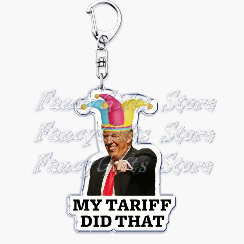 Popular Fun President Keychains for Accessories Bag Funny My Tariff I Did That Donald Trump Meme Keyrings Jewelry Gifts