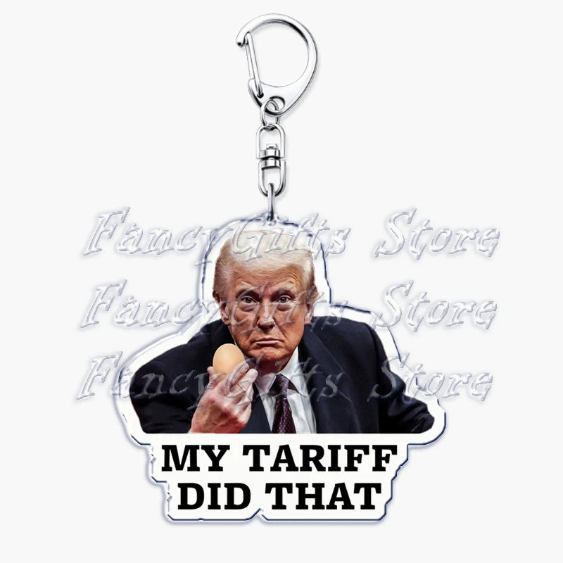 Popular Fun President Keychains for Accessories Bag Funny My Tariff I Did That Donald Trump Meme Keyrings Jewelry Gifts