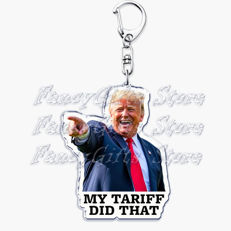 Popular Fun President Keychains for Accessories Bag Funny My Tariff I Did That Donald Trump Meme Keyrings Jewelry Gifts